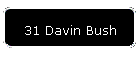 31 Davin Bush