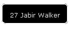 27 Jabir Walker