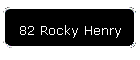 82 Rocky Henry
