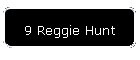 9 Reggie Hunt