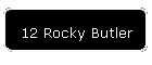 12 Rocky Butler