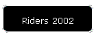 Riders 2002