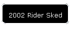 2002 Rider Sked